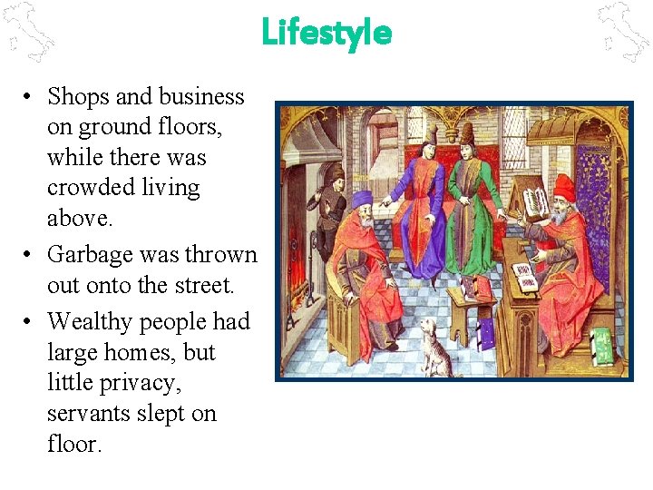 Lifestyle • Shops and business on ground floors, while there was crowded living above.