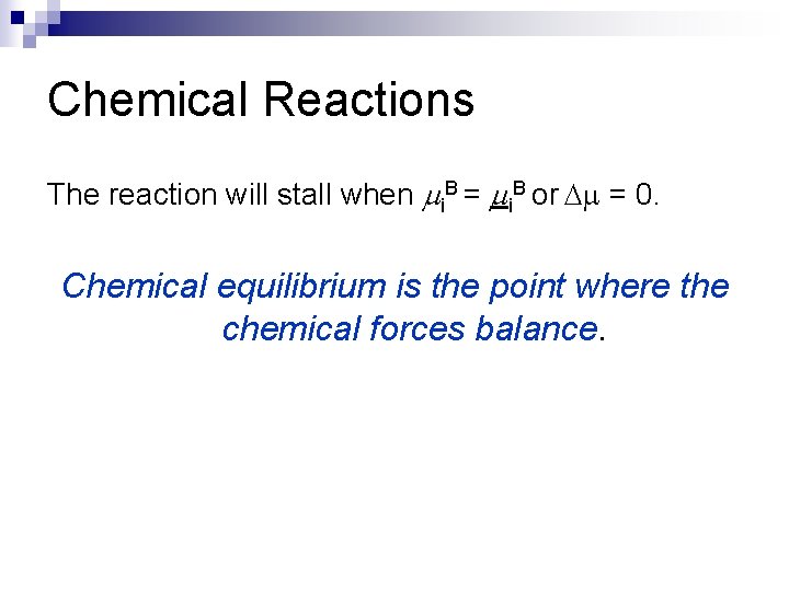 Chemical Reactions The reaction will stall when i. B = i. B or =