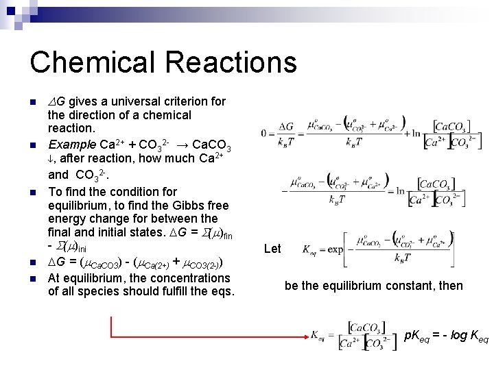 Chemical Reactions n n n G gives a universal criterion for the direction of