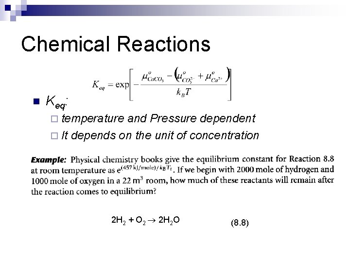 Chemical Reactions n Keq: ¨ temperature and Pressure dependent ¨ It depends on the