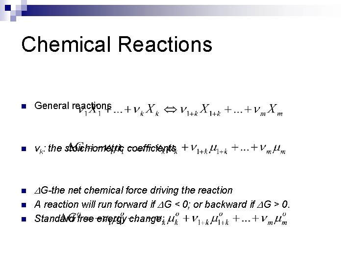 Chemical Reactions n General reactions n vk: the stoichiometric coefficients n n G-the net