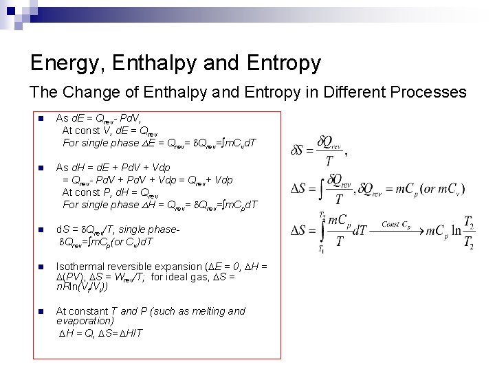 Energy, Enthalpy and Entropy The Change of Enthalpy and Entropy in Different Processes n