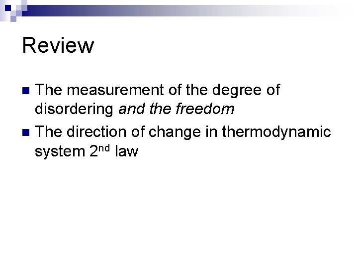 Review The measurement of the degree of disordering and the freedom n The direction