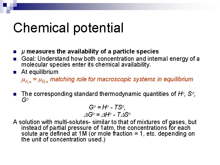 Chemical potential n n n μ measures the availability of a particle species Goal: