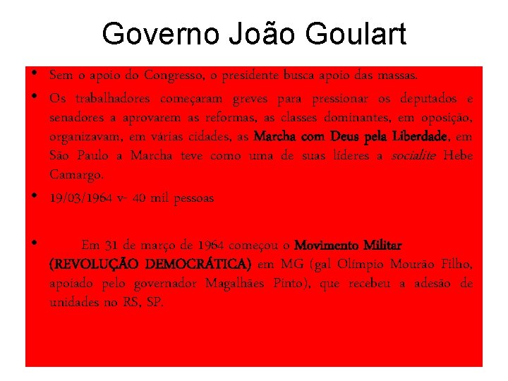 Governo João Goulart • Sem o apoio do Congresso, o presidente busca apoio das