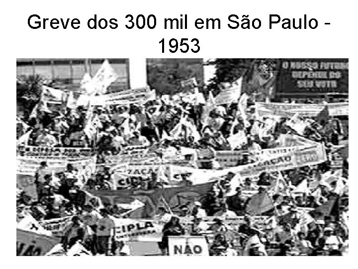 Greve dos 300 mil em São Paulo 1953 