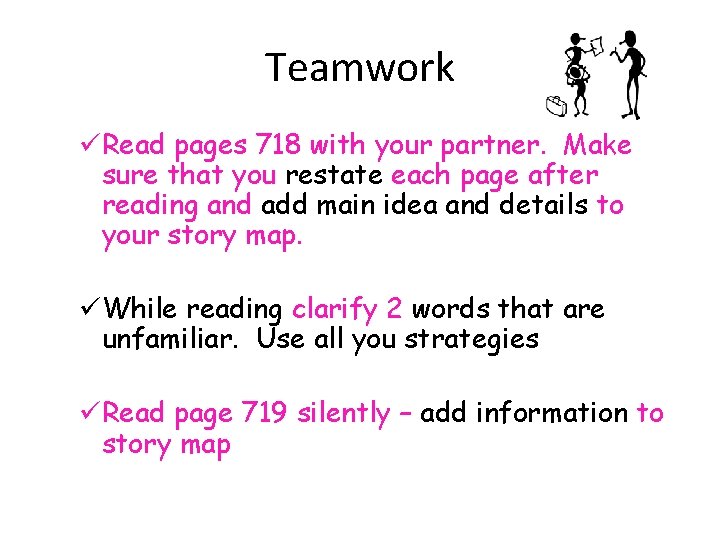 Teamwork üRead pages 718 with your partner. Make sure that you restate each page