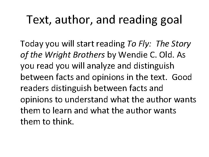 Text, author, and reading goal Today you will start reading To Fly: The Story