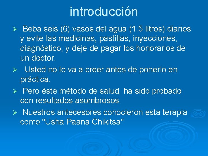 introducción Beba seis (6) vasos del agua (1. 5 litros) diarios y evite las