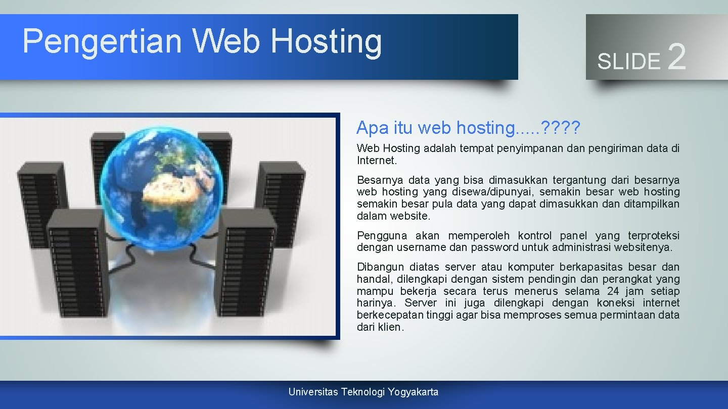 Pengertian Web Hosting SLIDE 2 Apa itu web hosting. . . ? ? Web