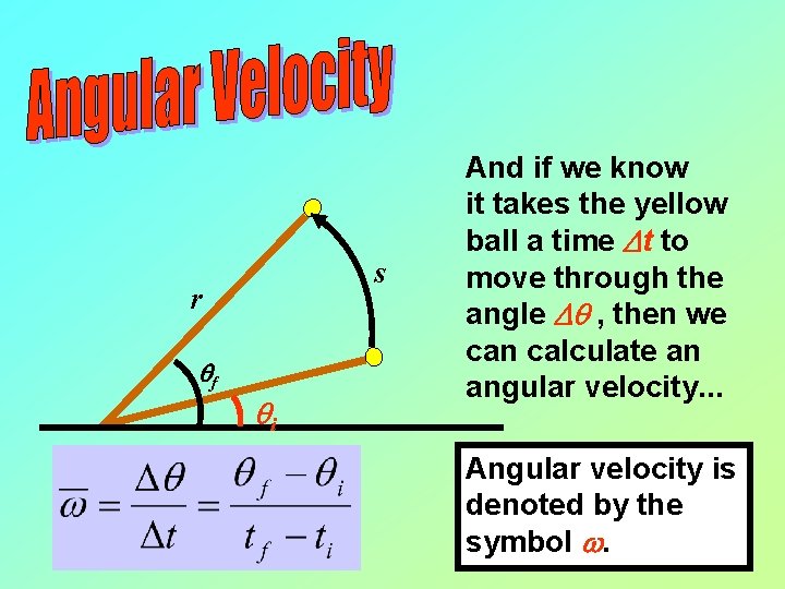 s r qf qi And if we know it takes the yellow ball a