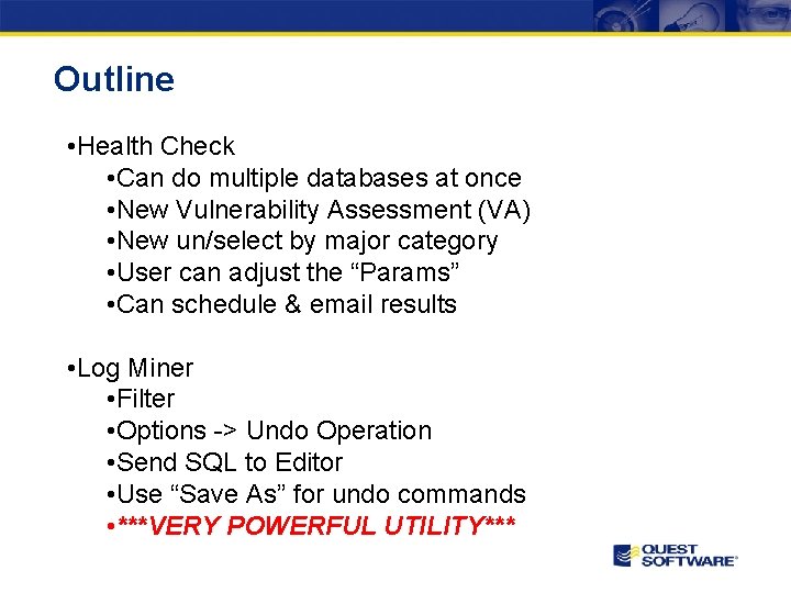 Outline • Health Check • Can do multiple databases at once • New Vulnerability