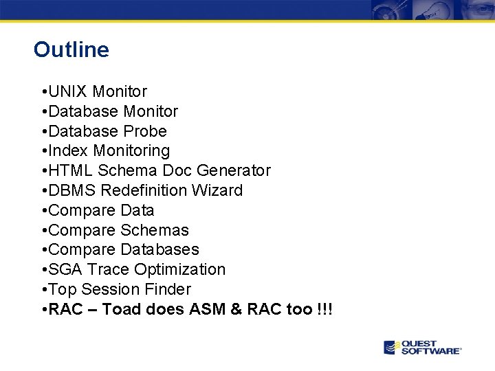 Outline • UNIX Monitor • Database Probe • Index Monitoring • HTML Schema Doc