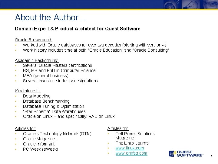 About the Author … Domain Expert & Product Architect for Quest Software Oracle Background: