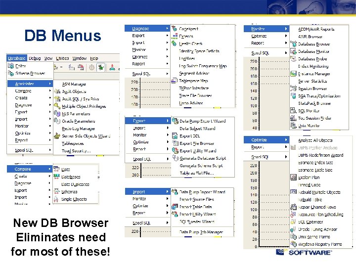 DB Menus New DB Browser Eliminates need for most of these! 