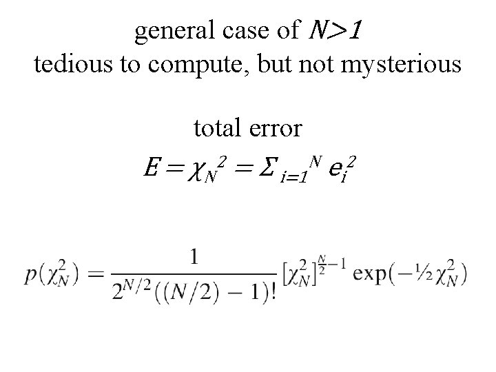 general case of N>1 tedious to compute, but not mysterious total error E =