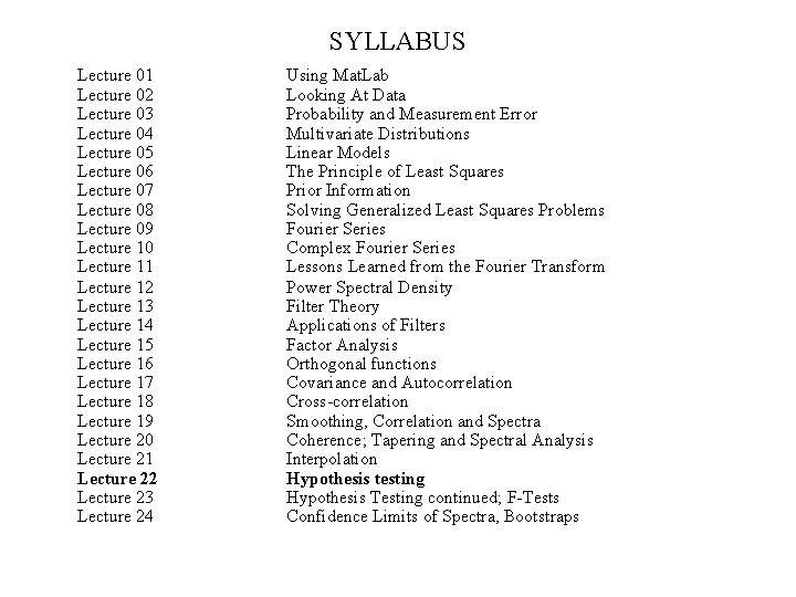 SYLLABUS Lecture 01 Lecture 02 Lecture 03 Lecture 04 Lecture 05 Lecture 06 Lecture