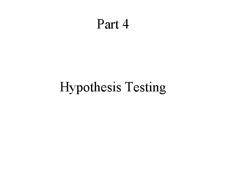 Part 4 Hypothesis Testing 
