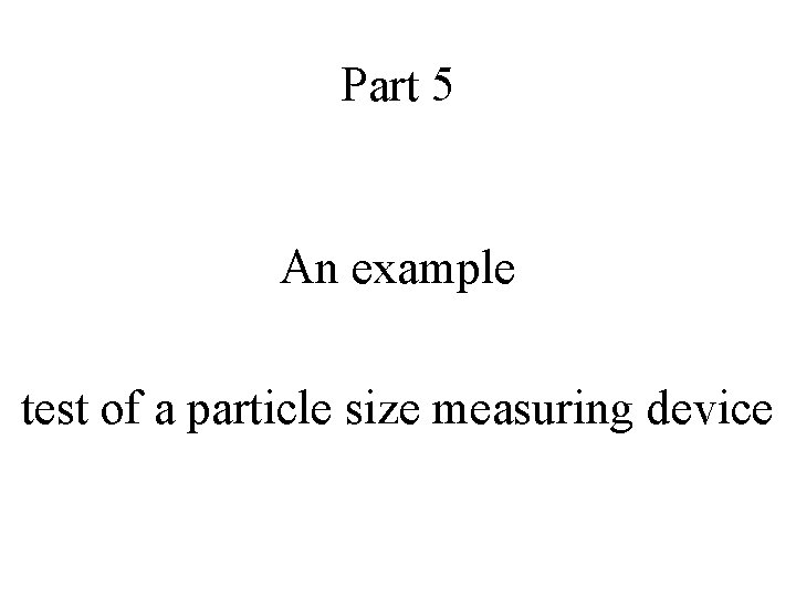 Part 5 An example test of a particle size measuring device 