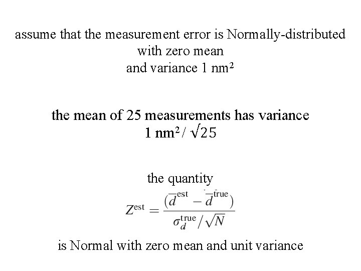 assume that the measurement error is Normally-distributed with zero mean and variance 1 nm