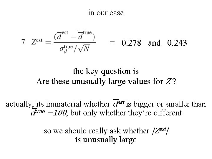 in our case = 0. 278 and 0. 243 the key question is Are