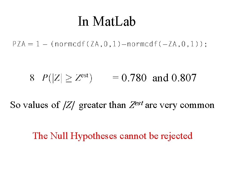 In Mat. Lab = 0. 780 and 0. 807 So values of |Z| greater