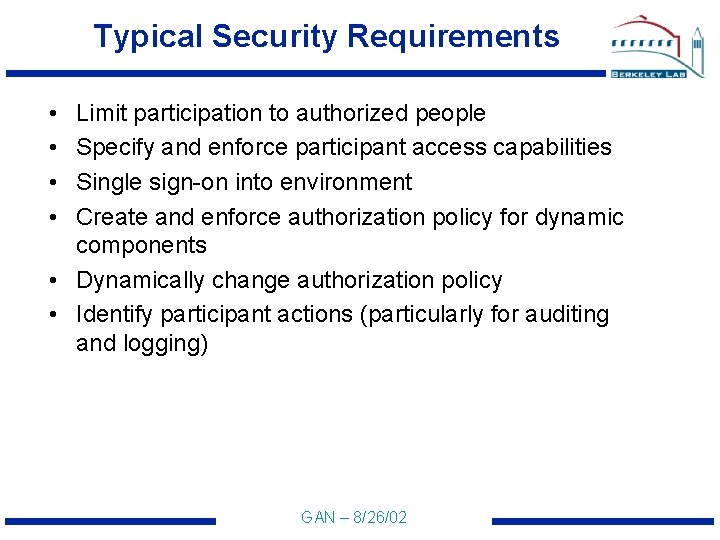 Typical Security Requirements • • Limit participation to authorized people Specify and enforce participant