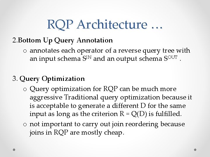 RQP Architecture … 2. Bottom Up Query Annotation o annotates each operator of a