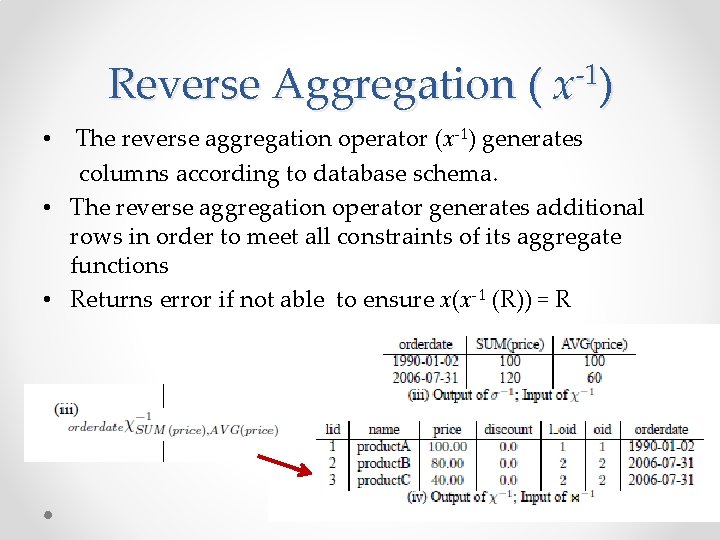 Reverse Aggregation ( x-1) • The reverse aggregation operator (x-1) generates columns according to