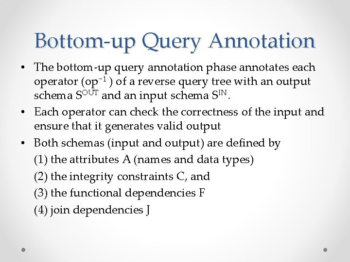 Bottom-up Query Annotation • The bottom-up query annotation phase annotates each operator (op− 1