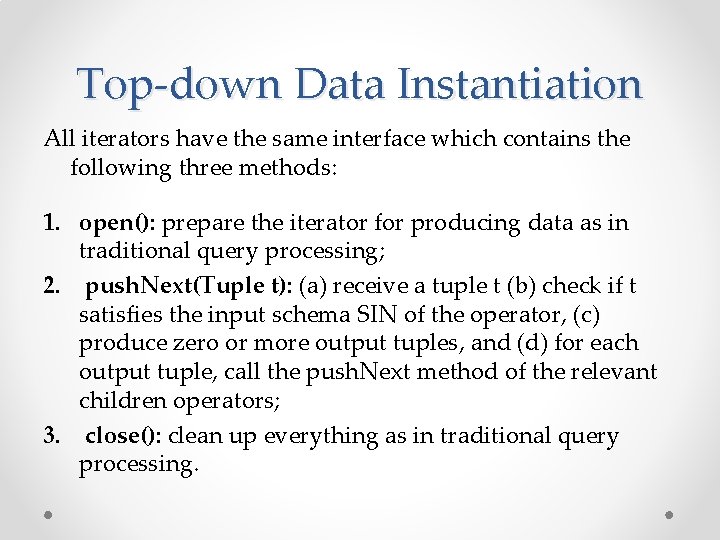 Top-down Data Instantiation All iterators have the same interface which contains the following three