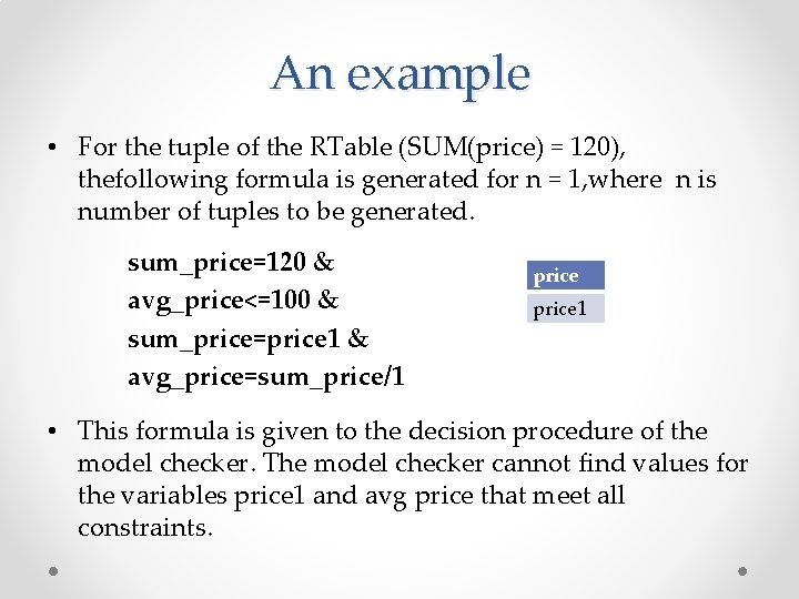 An example • For the tuple of the RTable (SUM(price) = 120), thefollowing formula