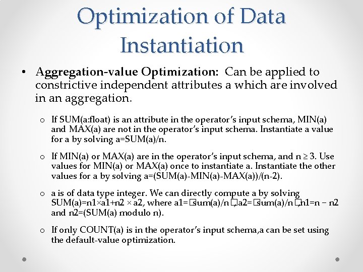 Optimization of Data Instantiation • Aggregation-value Optimization: Can be applied to constrictive independent attributes