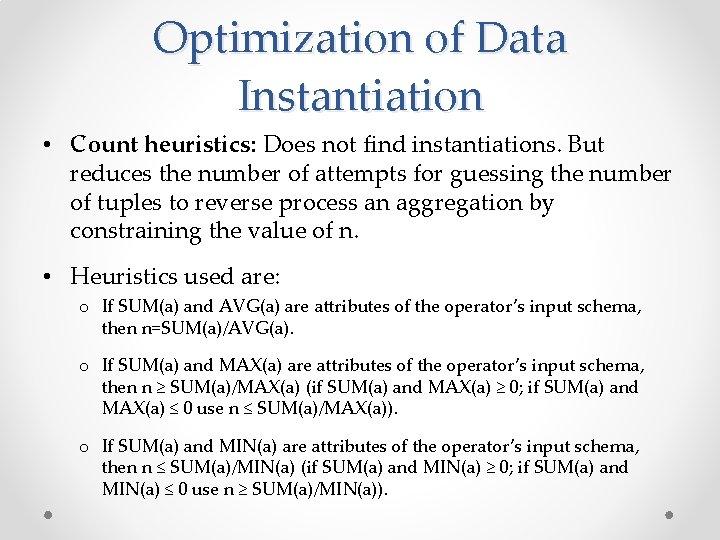 Optimization of Data Instantiation • Count heuristics: Does not find instantiations. But reduces the