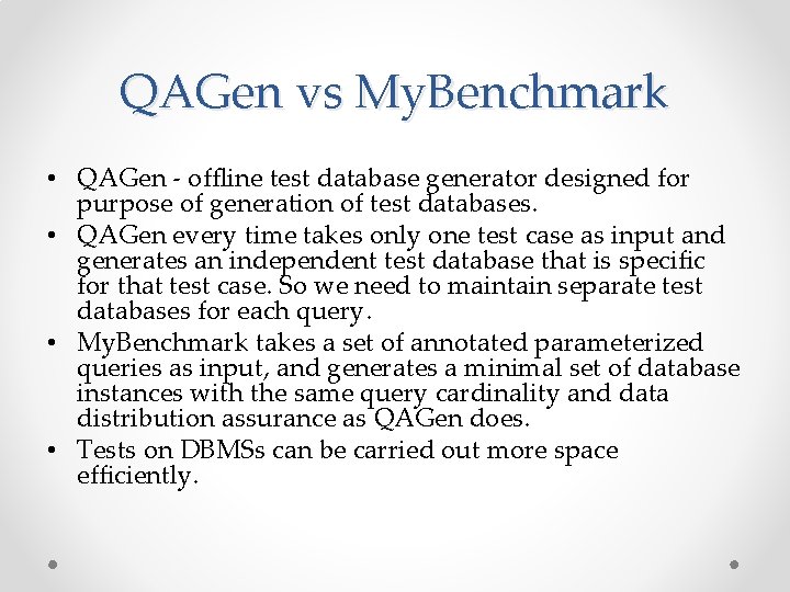 QAGen vs My. Benchmark • QAGen - ofﬂine test database generator designed for purpose