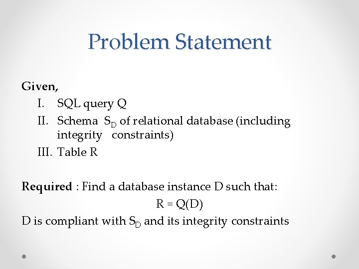 Problem Statement Given, I. SQL query Q II. Schema SD of relational database (including