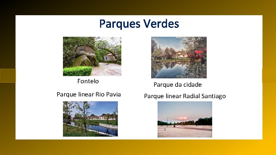 Parques Verdes Fontelo Parque linear Rio Pavia Parque da cidade Parque linear Radial Santiago
