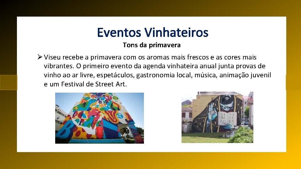 Eventos Vinhateiros Tons da primavera Ø Viseu recebe a primavera com os aromas mais