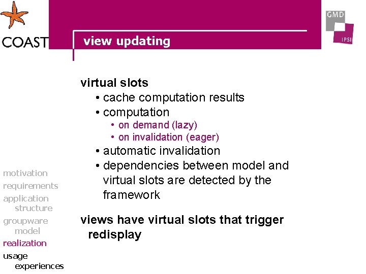 view updating virtual slots • cache computation results • computation • on demand (lazy)