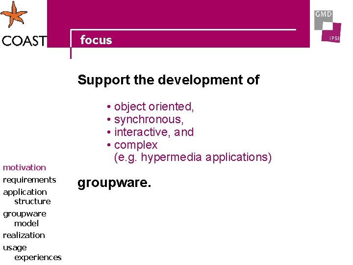 focus Support the development of motivation requirements application structure groupware model realization usage experiences