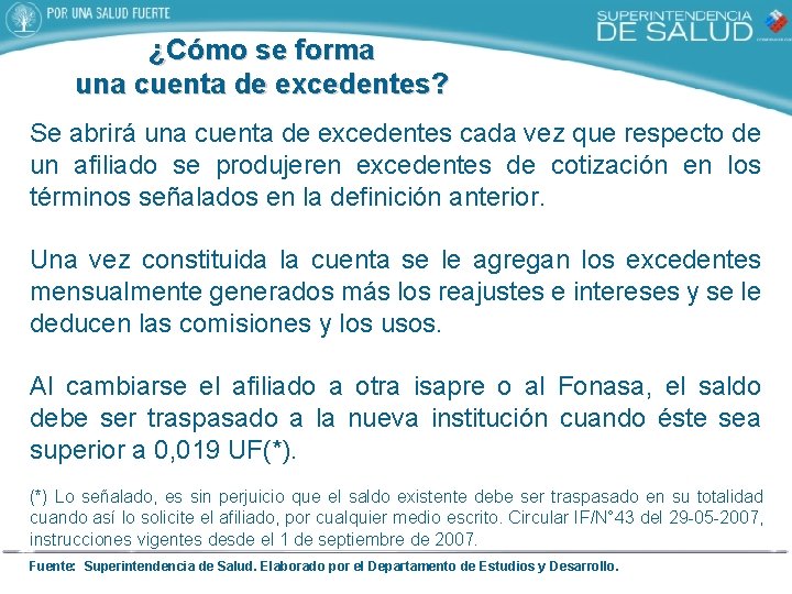 ¿Cómo se forma una cuenta de excedentes? Se abrirá una cuenta de excedentes cada