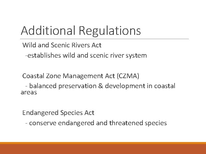 Additional Regulations Wild and Scenic Rivers Act -establishes wild and scenic river system Coastal