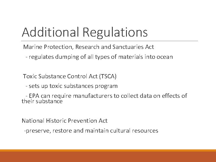 Additional Regulations Marine Protection, Research and Sanctuaries Act - regulates dumping of all types