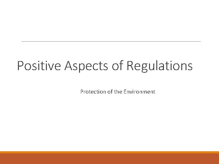 Positive Aspects of Regulations Protection of the Environment 