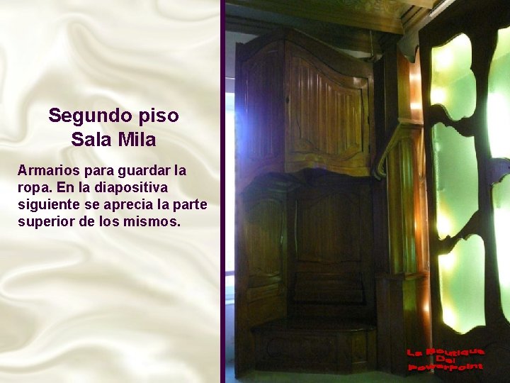 Segundo piso Sala Mila Armarios para guardar la ropa. En la diapositiva siguiente se