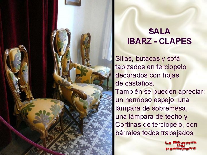 SALA IBARZ - CLAPES Sillas, butacas y sofá tapizados en terciopelo decorados con hojas
