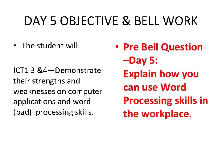 Objective Bell Work Day 1 THE STUDENT WILL
