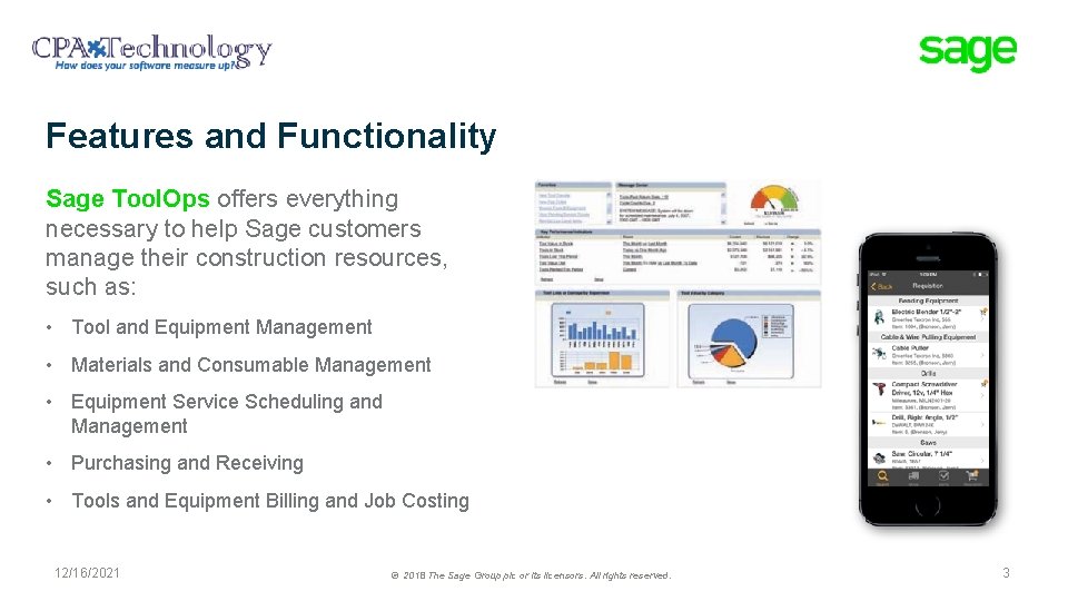 Features and Functionality Sage Tool. Ops offers everything necessary to help Sage customers manage