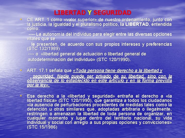 LIBERTAD Y SEGURIDAD • CE ART. 1 como «valor superior» de nuestro ordenamiento, junto