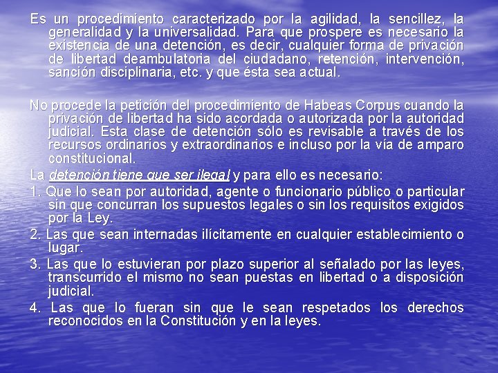 Es un procedimiento caracterizado por la agilidad, la sencillez, la generalidad y la universalidad.